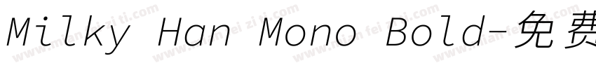 Milky Han Mono Bold字体转换